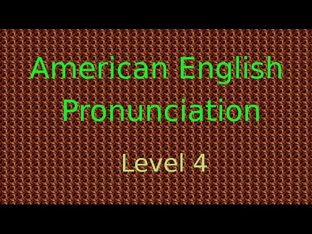 American English Pronunciation Level 4 (999 Words)