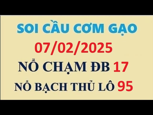 Soi Cầu Cơm Gạo - soi cầu xsmb 07/02 - dự đoán xsmb hôm nay - nuôi lô xsmb