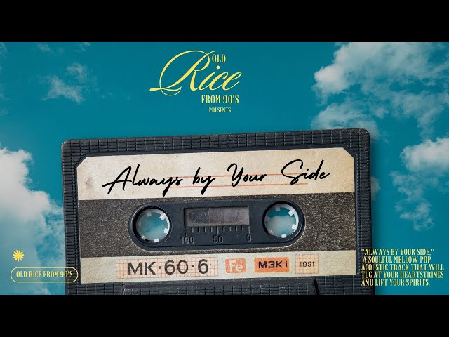 "Always by Your Side" - Official Music Video | Old Rice From 90's | English | Never Let You Go. Love