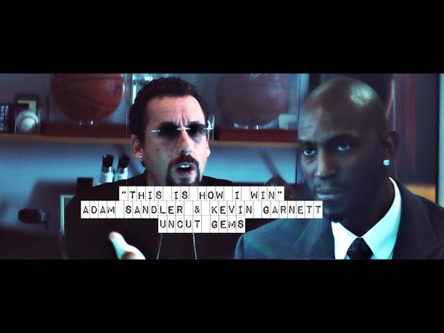 " This is how I win " - Uncut Gems || Adam Sandler & Kevin Garnett