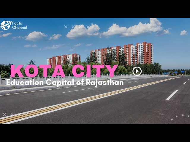 Kota City: The Education capital of Rajasthan ।