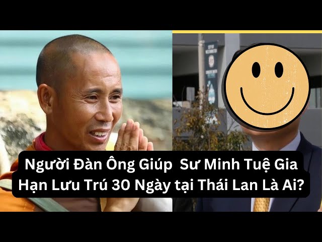 Bí mật Nhân Vật đã giúp đoàn bộ hành Sư Minh Tuệ Gia Hạn Lưu Trú Tại Thái Lan thêm 30 Ngày?