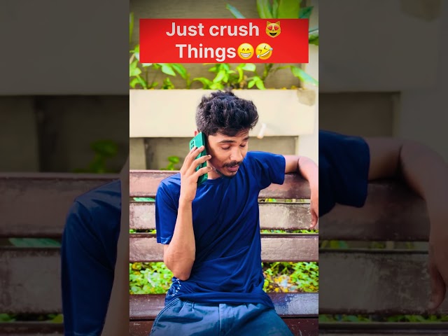 This crush 😻 things 😁🤣 #pleasesubscrib🙏🙏