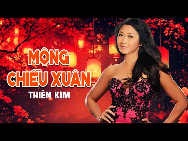 Mộng Chiều Xuân - Thiên Kim | Nhạc Xuân Hải Ngoại