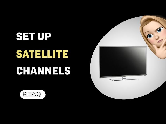 How to Set Up Satellite Channels on PEAQ PTV552403-S TV - Step-by-Step Guide