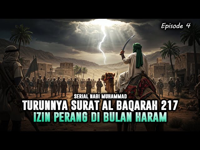 PEMBENTUKAN PASUKAN PERANG PERTAMA KAUM MUSLIMIN MENUJU PERANG BADAR - Serial Nabi Muhammad Eps 4