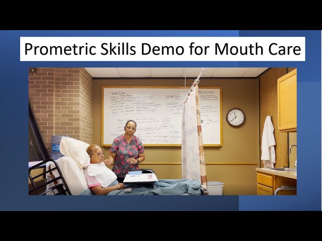 Texas Prometric Skills Guidelines Demo for Providing Mouth Care Brushing the Teeth