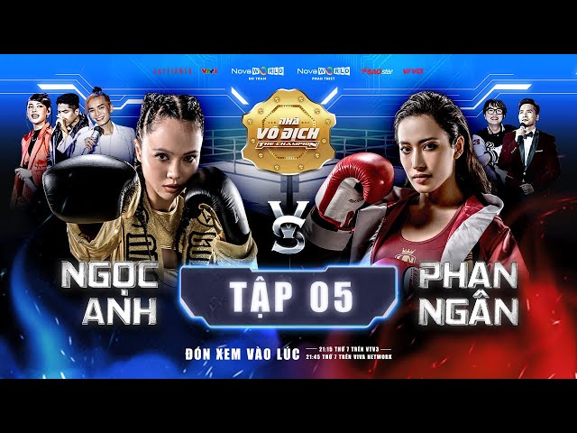 The Champion Tập 5 | PHAN NGÂN, VŨ NGỌC ANH liên tục ra đòn tấn công cực gắt | Cara, Ngắn, Duy Khánh