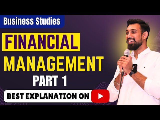 Chapter 9 | Financial Management | Business Studies | Class 12 | Part 1