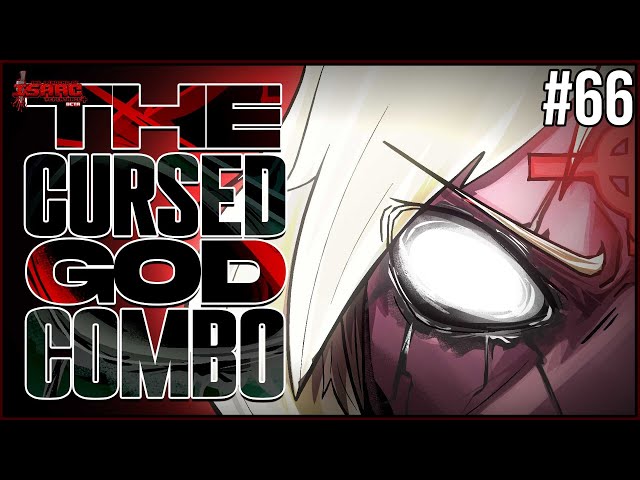 THE CURSED GOD COMBO! - Episode 66 - The Binding Of Isaac Repentance+