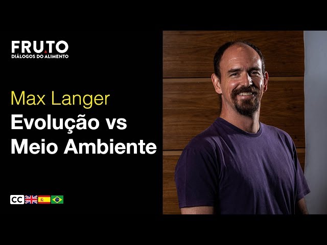 EVOLUTION x ENVIRONMENT:Evolutionism,natural balance and environmentalism - Max Langer | FRUTO 2019