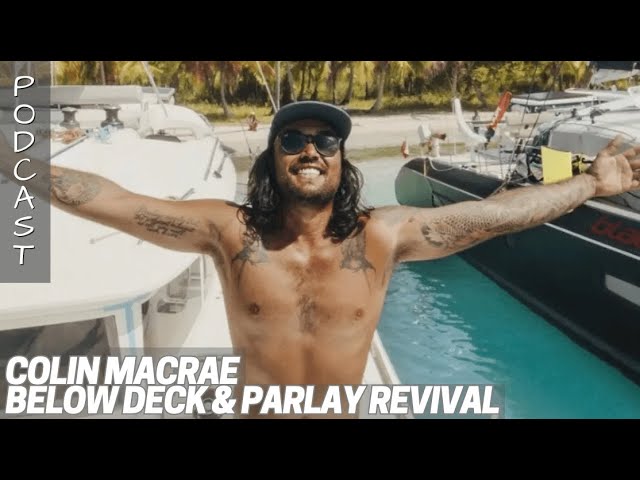 Colin Macrae BELOW DECK & PARLAY REVIVAL joined by First Mate Jamie