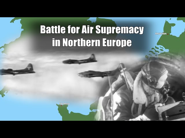 Battle for Air Supremacy in Northern Europe 1942-43 - Part 1 RAF and USAAF vs Luftwaffe