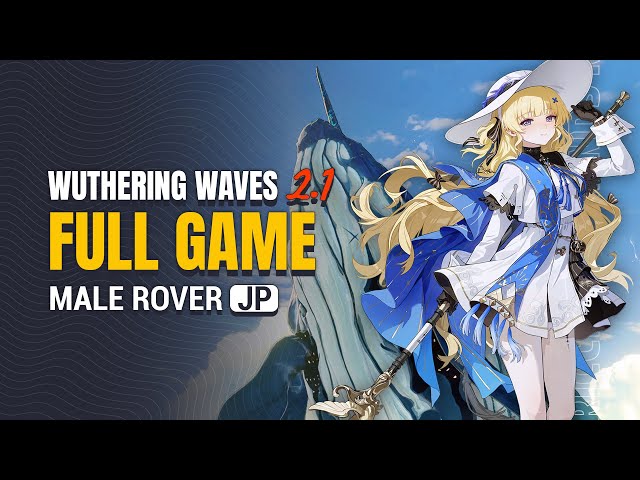 Wuthering Waves | Full Gameplay 2.1 | Old Man and the Whale [JP] [Male Rover] [Playthrough]