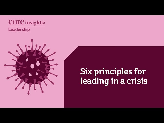 Six principles for leading in a crisis