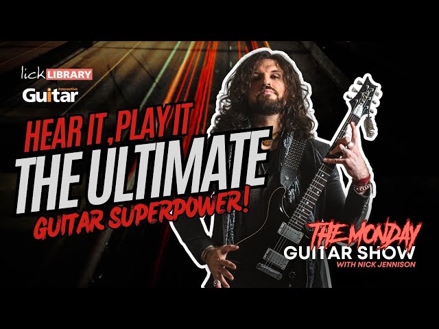 Why your EAR is your ultimate GUITAR SUPERPOWER!