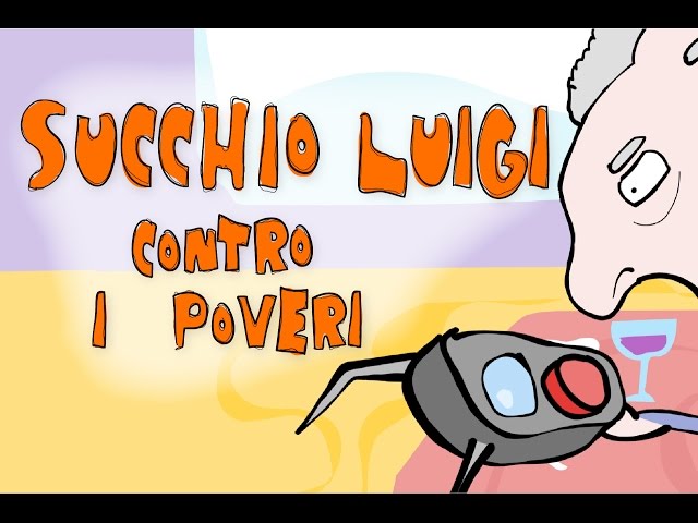 Succhio Luigi contro i poveri