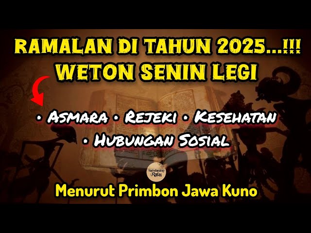 Weton Senin Legi ditahun 2025 menurut Primbon Jawa Kuno