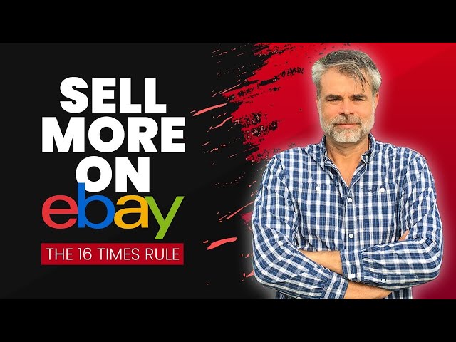 How To Sell More On eBay | The 16 Times Rule