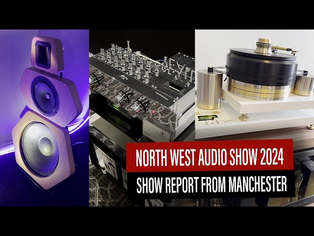 North West Audio Show 2024 - What was the best of the show?