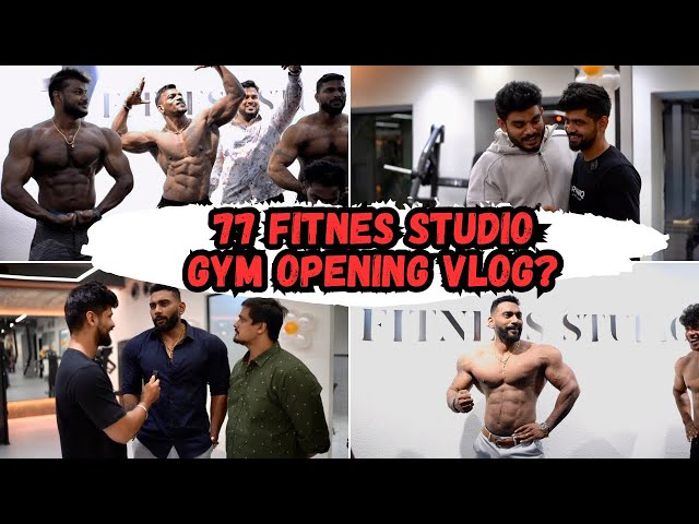 77 FITNESS STUDIO GYM OPENING VLOG |Chennai fit city | Gokul Srinivasan | delta dilip|