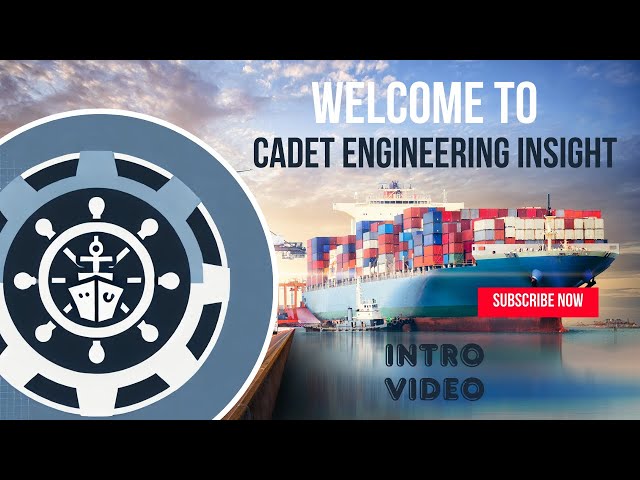 "Welcome to Cadet Engineering Insight: Your Gateway to Marine Engineering."