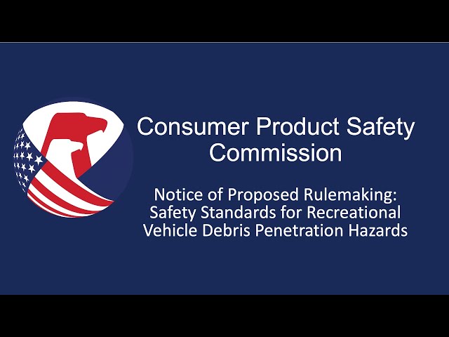 CPSC Commission Meeting | NPR: Safety Standards for Recreational Vehicle Debris Penetration Hazards.