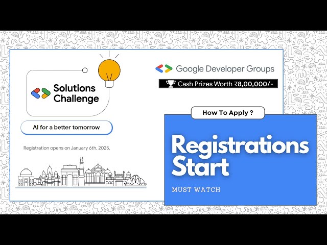 Google Solution Challenge 2025 Registrations Open || Google certificate || Prizes || How to register