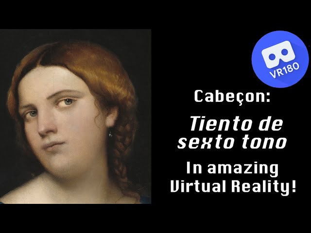 Antonio de Cabeçon -- Tiento del sexto tono.  In amazing Virtual Reality