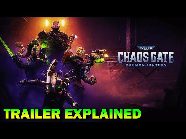 WARHAMMER 40.000 CHAOS GATE: DAEMONHUNTER Trailer Explained