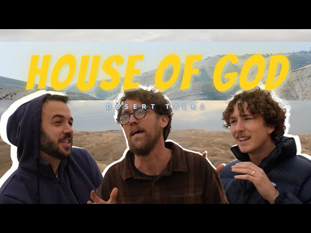 DESERT TALKS - H🏠USE OF GOD