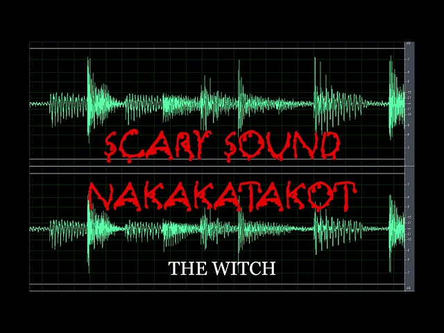 Scary Sound | The Witch | Nakakatakot