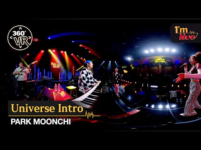 [360VR] PARKMOONCHI (박문치) ‘Universe Intro’ _ 360° Video