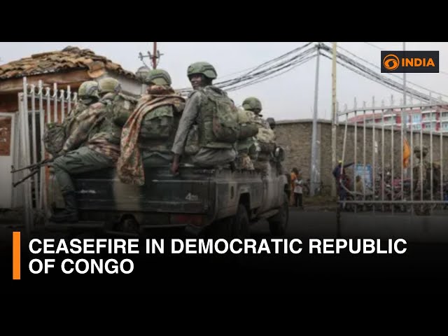 Ceasefire in Democratic Republic of Congo & more updates | 4:30 PM IST | DD India Live