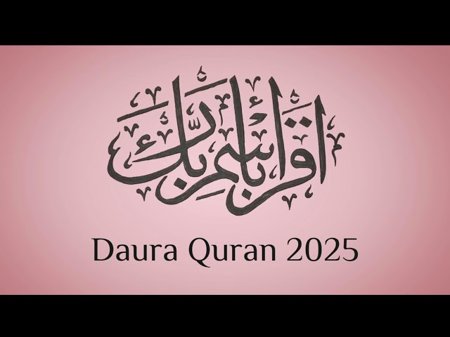 Daura Quran 2025 Surah Kahf Ayah 60-End Surah Maryam Ayah 1-70