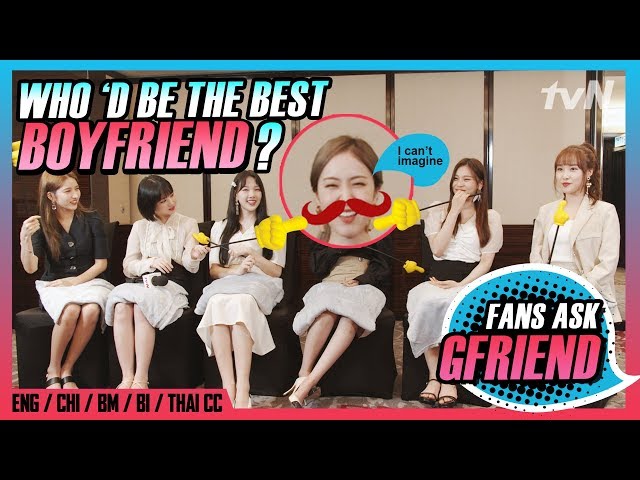 GFRIEND ♥ Which Member Would Be The Best Boyfriend? | Fans Q&A (MULTI SUB) [#tvNDigital]