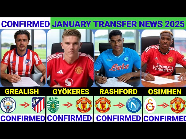 🚨LATEST CONFIRMED TRANSFERS NEWS AND RUMORS TRANSFERS 2025🔥 GREALISH, GYÖKERES, RASHFORD OSIMHEN 🚨