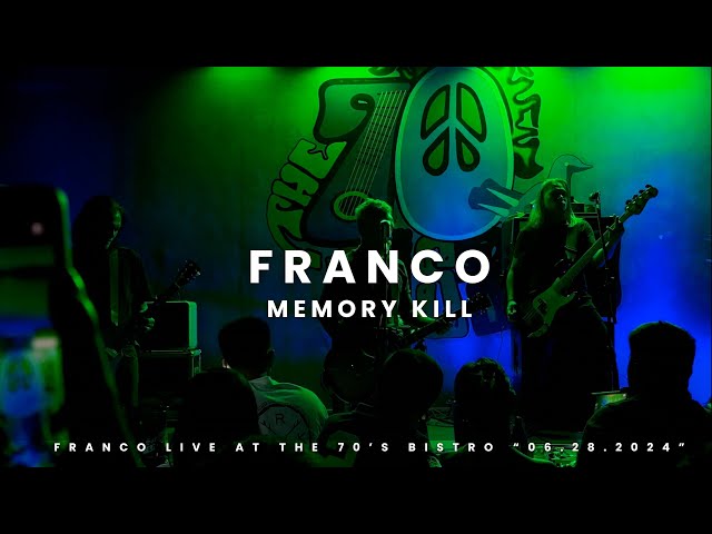 MEMORY KILL - FRANCO LIVE @ 70'S BISTRO 06.28.2024