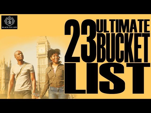 Black Excellist: 23 Things for Ultimate Bucket List