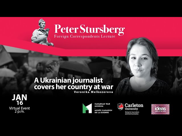 The 2023 Stursberg  Lecture: A Ukrainian journalist covers her country at war