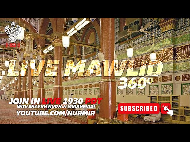 🔴 LIVE 360° | MAWLID & ZIKRALLAH With Shaykh Nurjan Mirahmadi Sufi Meditation Center