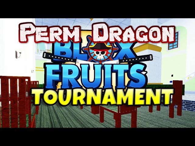 🐉PERM DRAGON BLOX FRUITS TOURNAMENT IS HERE!!!🐉 [1pm est part]