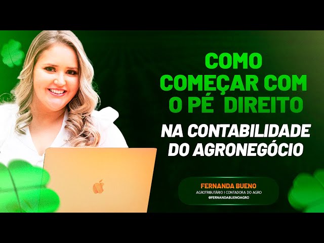 Como começar com o pé direito na contabilidade do agronegócio