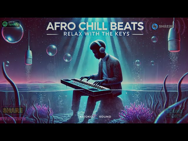 🌊 Afro Chill Beats To Relax, Meditate, Focus