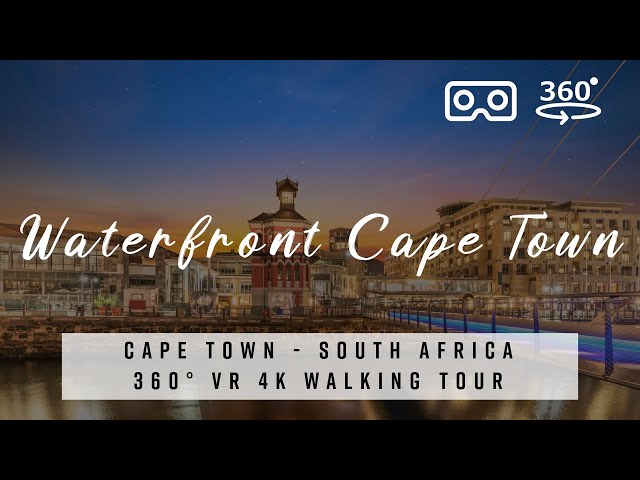 Waterfront, Cape Town 🇿🇦 South Africa - 360° VR 4K Tour with best of Deep House Music