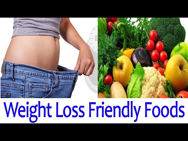 The 10 Most Weight Loss Friendly Foods on The Planet/ Best Foods for Weight Loss