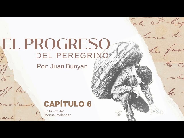 El progreso del peregrino, Capítulo 6 | Juan Bunyan