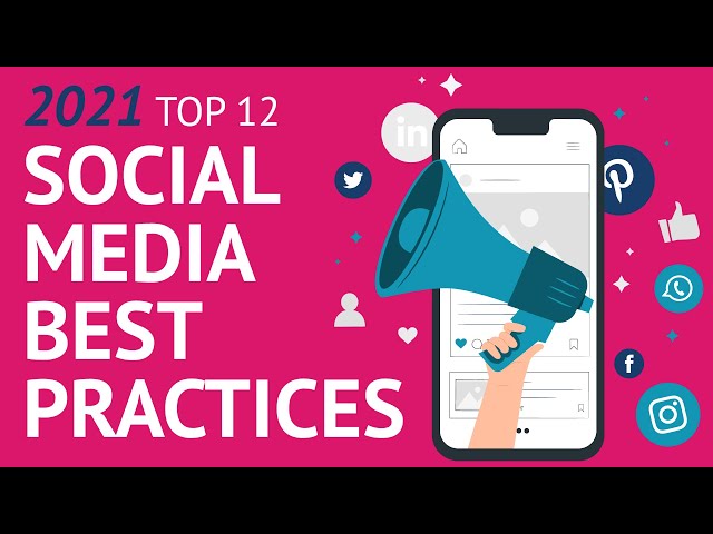 Social Media 2022: Top 12 Social Media Best Practices 2022