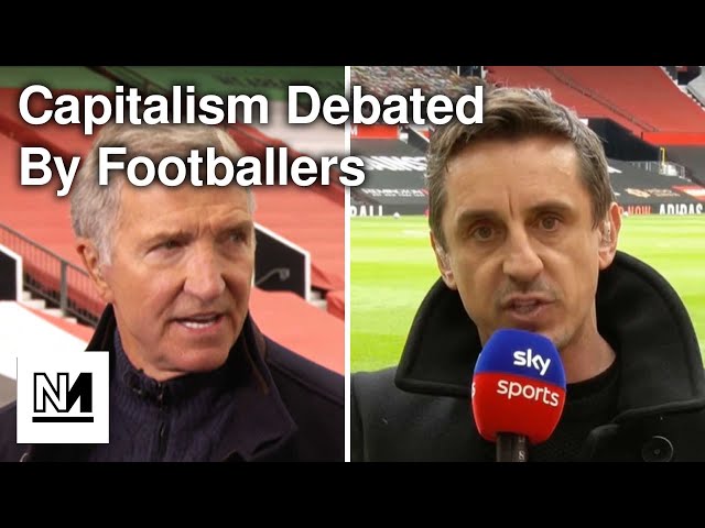 Capitalism Debated By Gary Neville & Graeme Souness