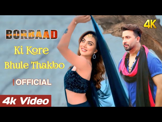 Borbaad Movie New Release Full Song (Ki Kore Bhule Thakbo) Shakib Khan║Idhika Paul║Borbaad New Song║